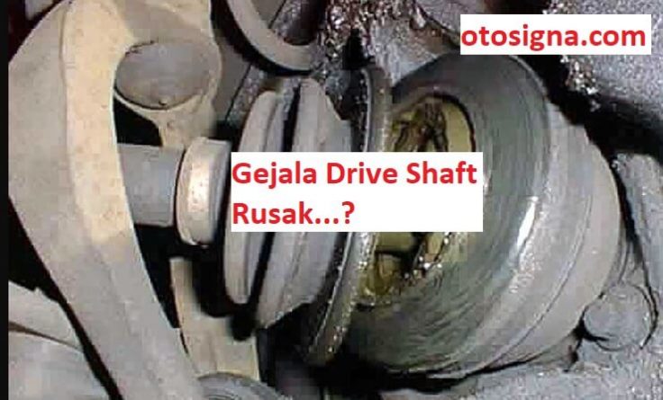 gejala drive shaft rusak