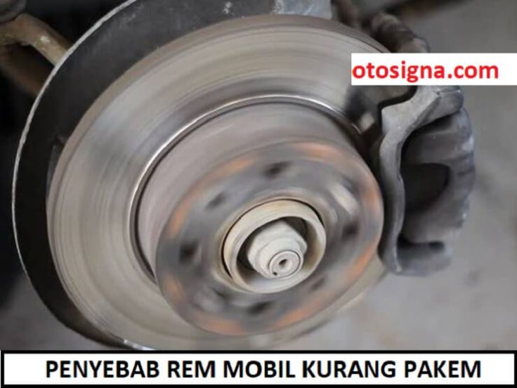 penyebab rem mobil kurang pakem