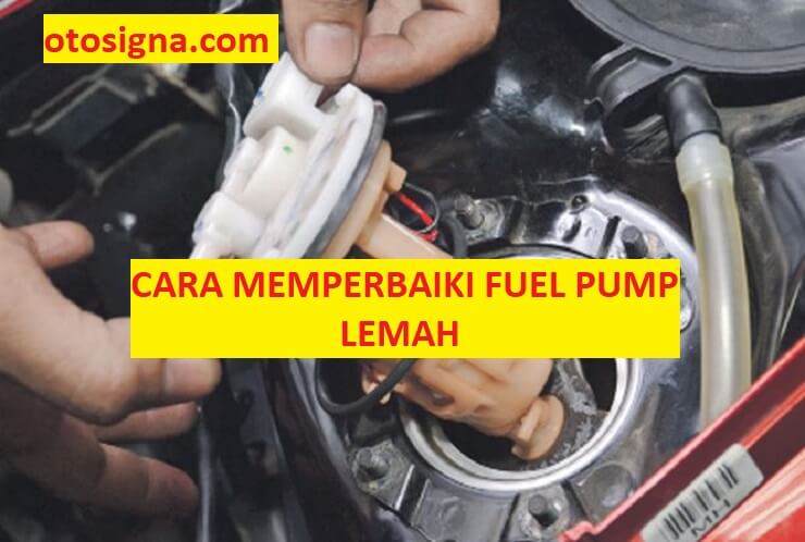 cara mengatasi fuel pump lemah