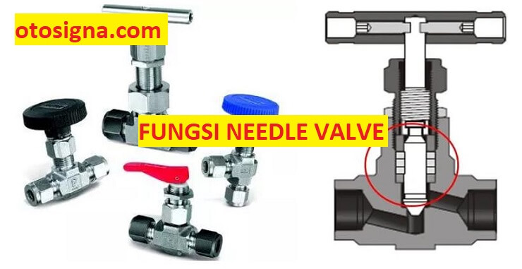 fungsi needle valve
