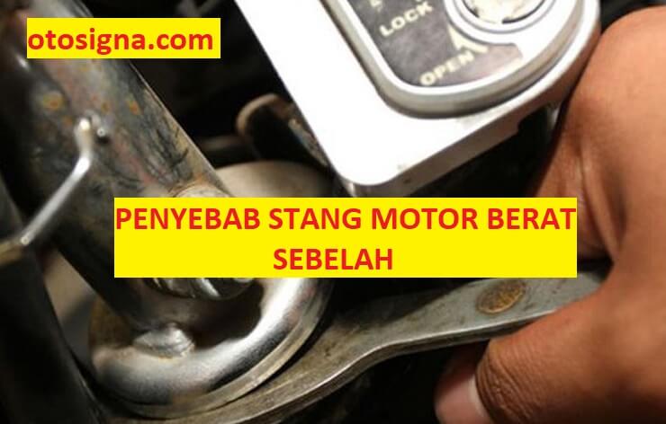 penyebab stang motor berat sebelah